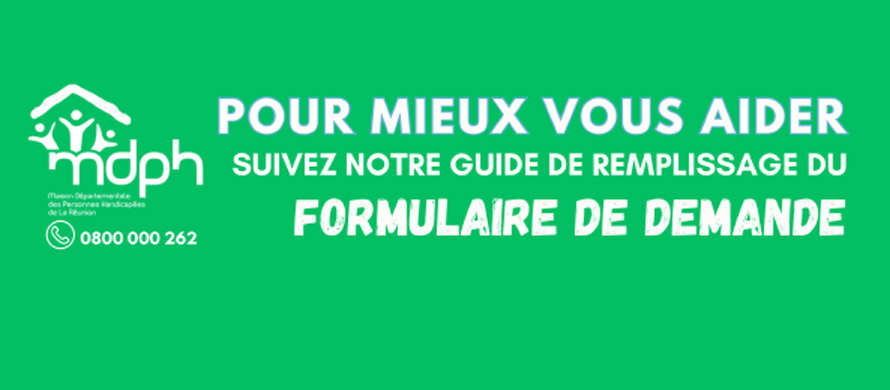 Mon dossier MDPH - Cliquez pour voir le Guide de remplissage du formulaire de demande
